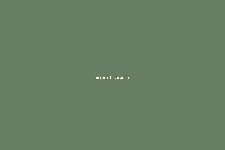 escort Anqiu