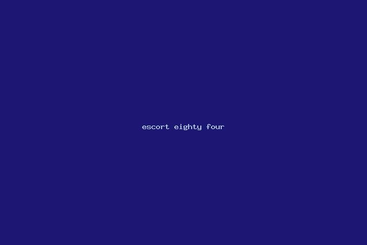 escort Eighty Four