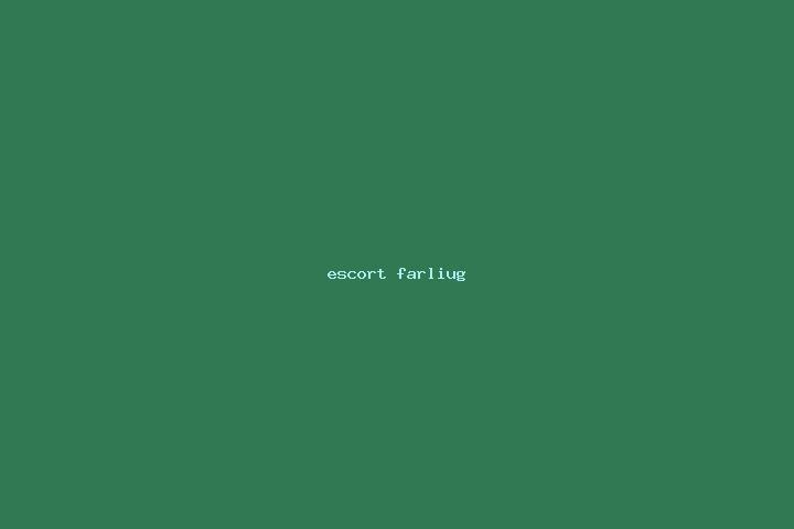 escort Farliug