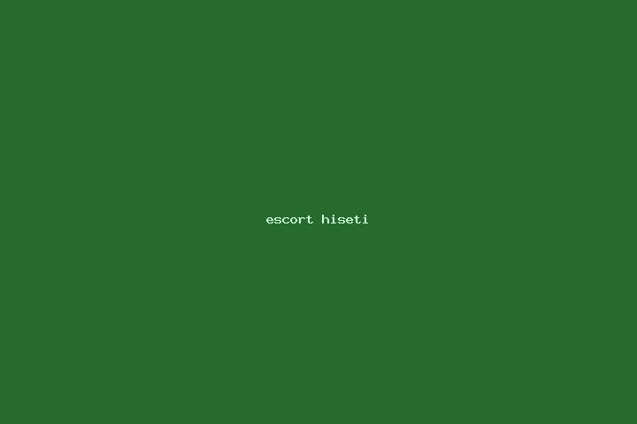 escort Hiseti