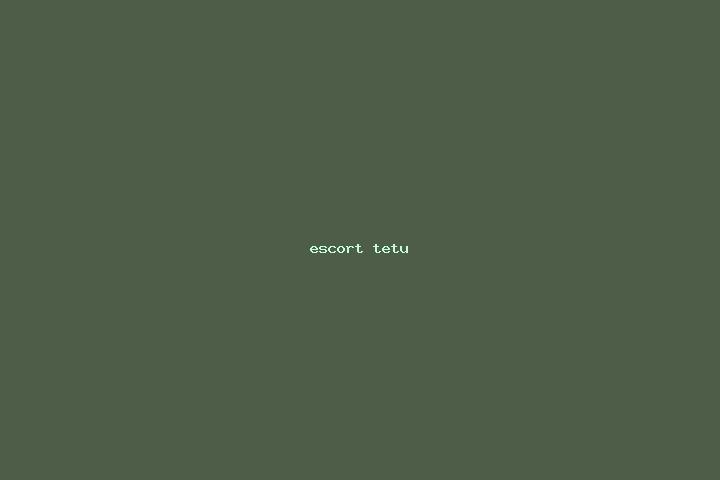 escort Tetu