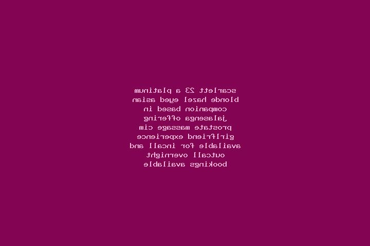 Scarlett, 23, a platinum blonde hazel-eyed asian companion based in Jalasenga. Offering Prostate Massage, CIM, Girlfriend Experience. Available for incall an...