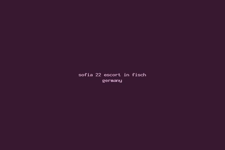 Sofia, 22 — Escort in Fisch, Germany